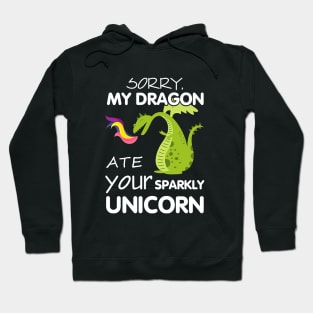 Sorry My Dragon Ate Your Sparky Unicorn Hoodie